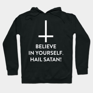 Believe In Yourself Hail Satan Hoodie